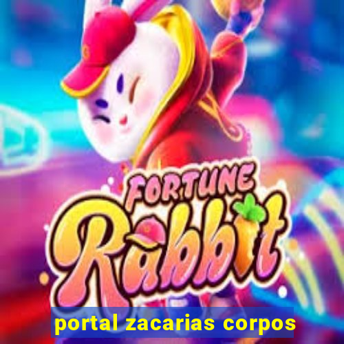 portal zacarias corpos